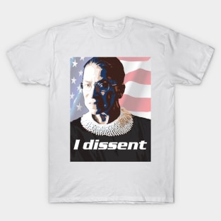 Ruth Bader Ginsburg portrait - I Dissent. T-Shirt